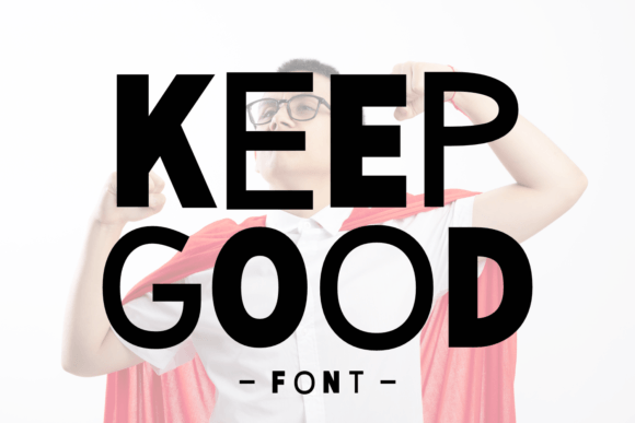 Keep Good: A Dynamic Display Font for Bold Designs